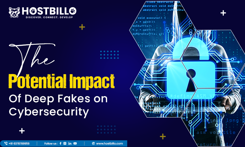 The potential impact of deep fakes on cybersecurity